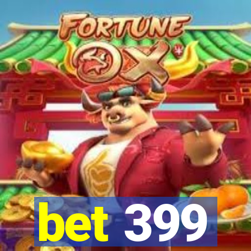 bet 399